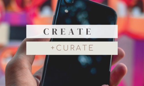 2. Create + Curate